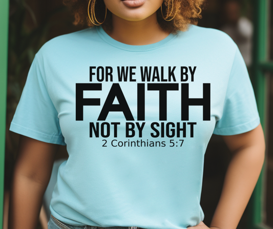 Walk by Faith not by Sight 2 Corinthians 5:7
