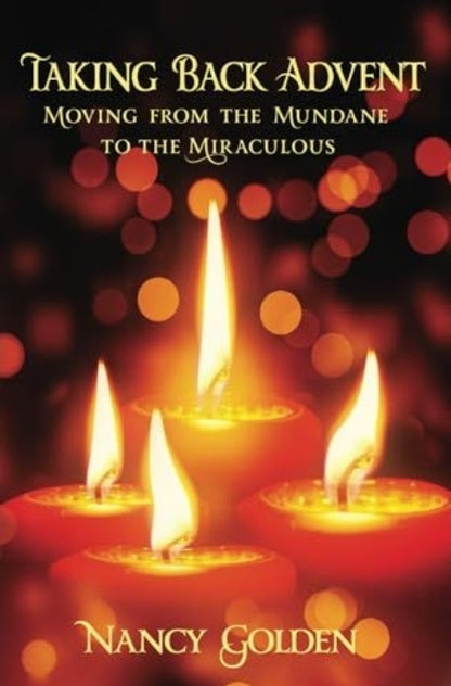 Taking Back Advent: Moving From the Mundane to the Miraculous